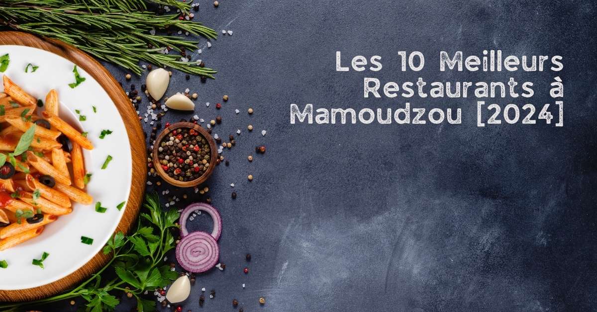 Les 10 Meilleurs Restaurants à Mamoudzou [2024]